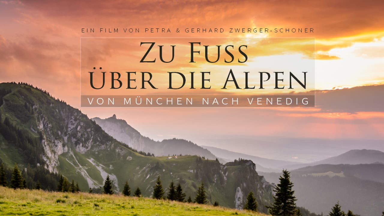 Am Traumpfad von München nach Venedig | Der Film - Zu Fuss über die Alpen