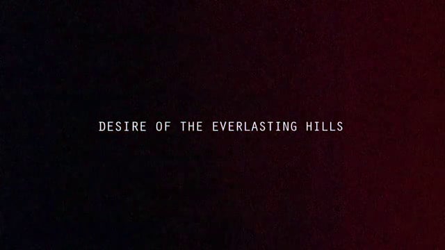 Desire of the Everlasting Hills