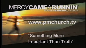 Something More Important Than Truth