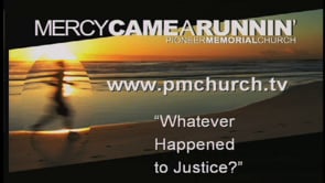 Whatever Happened to Justice?
