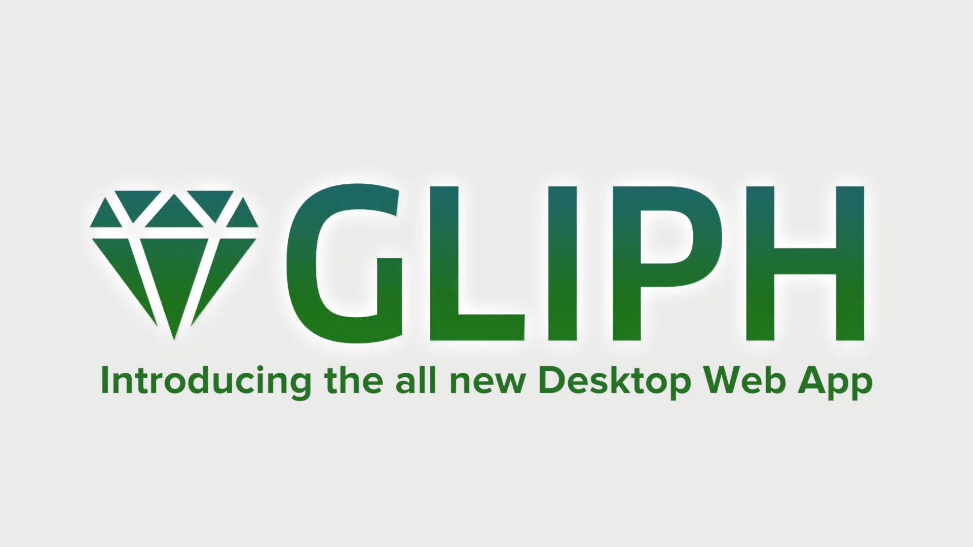 Introducing the new Gliph Desktop Web App