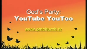 God’s Party: YouTube YouToo