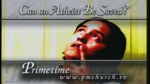 “Can an Atheist Be Saved?”