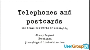 Telephones and Postcards: Our Brave New World of Messaging