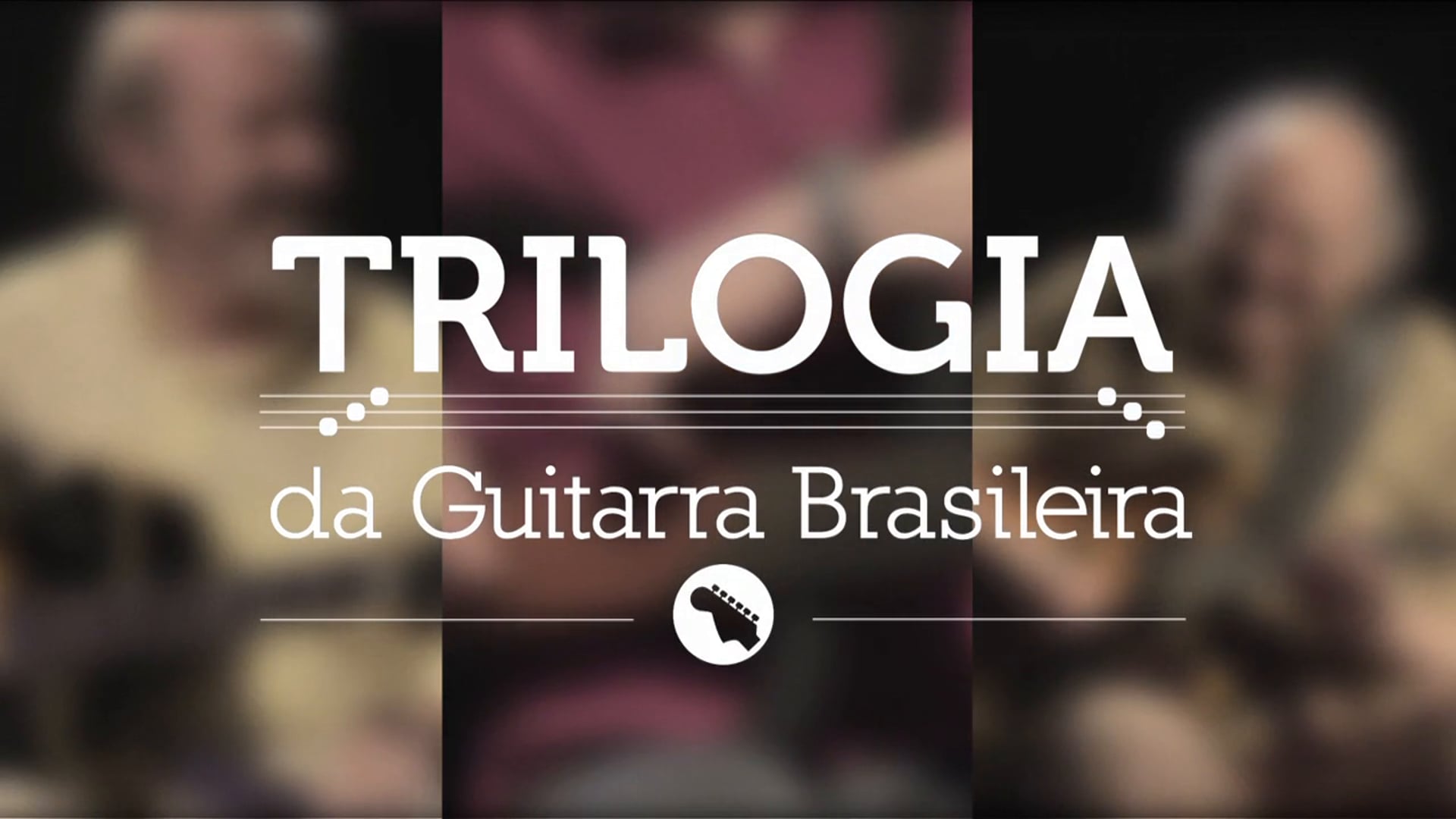 Trilogia da Guitarra Brasileira - SESCTV