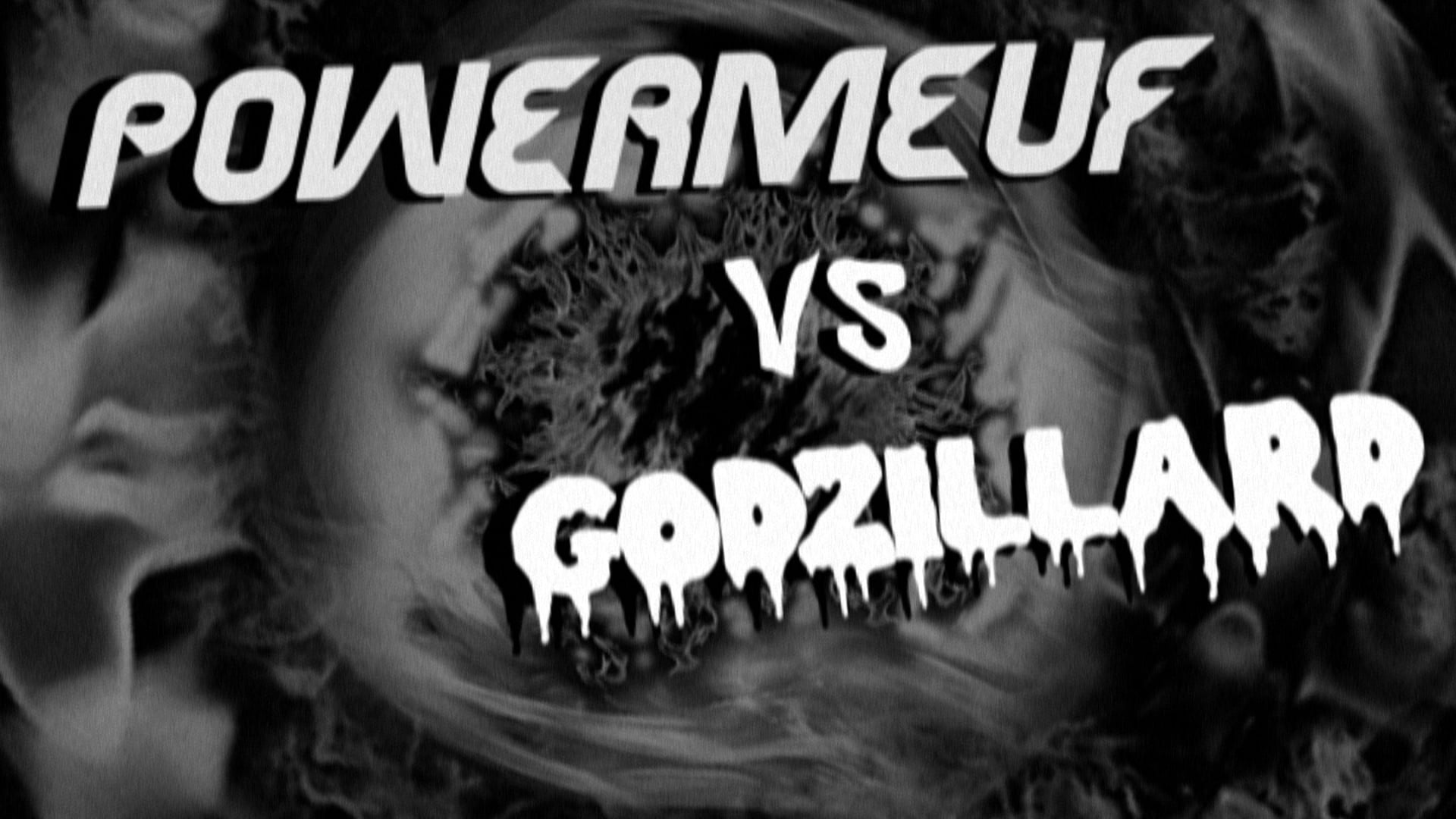 PowerMeuf contre Godzillard