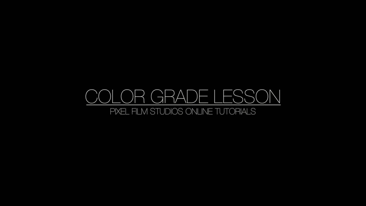 COLOR GRADE LESSON COLOR GRADE PLUGIN TUTORIAL FOR FCPX PIXEL FILM