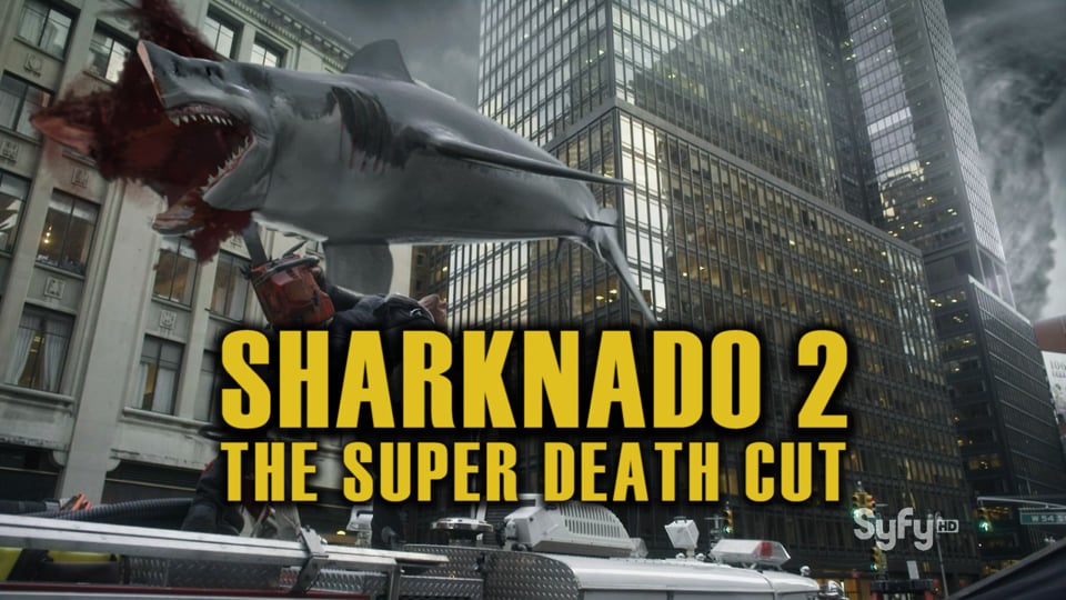 SHARKNADO 2 - Super Death Cut