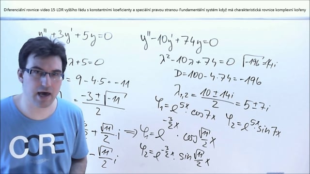 Diferenciální rovnice - video 15 - LDR vyššího řádu s konstantními koeficienty a speciální pravou stranou - Fundamentální systém když má charakteristická rovnice komplexní kořeny
