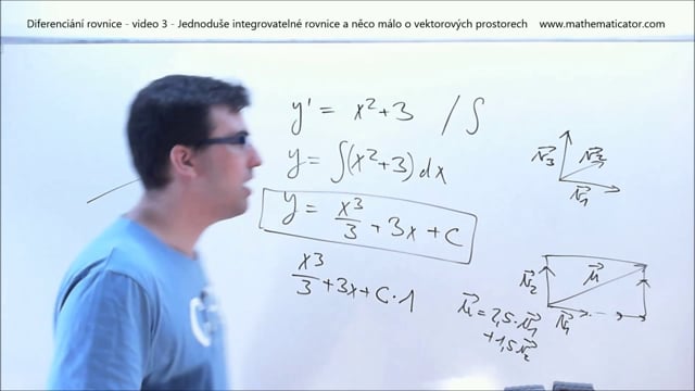 Diferenciání rovnice - video 3 - Jednoduše integrovatelné rovnice a něco málo o vektorových prostorech