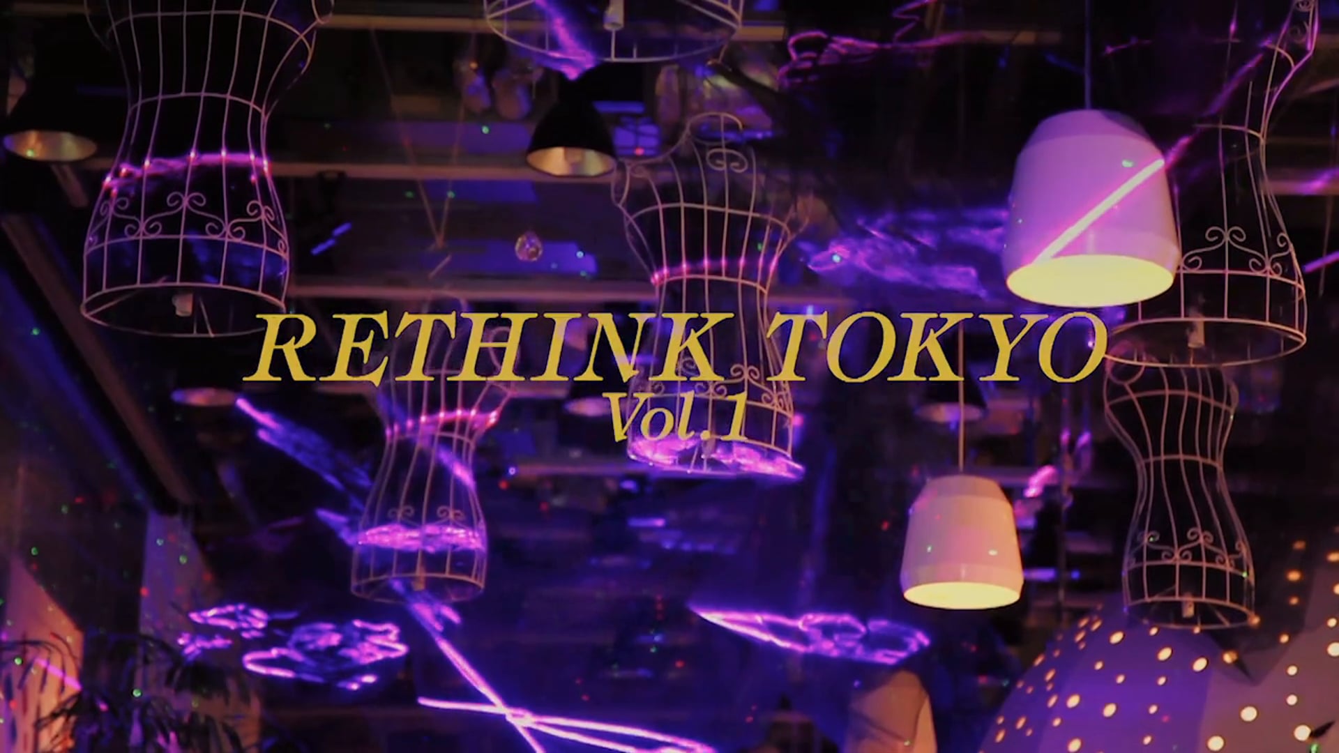 RETHINK TOKYO Vol.1　-Light wavers beautifully-