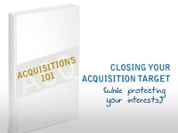 Closing Your Acquisition While Protecting Your Interests
