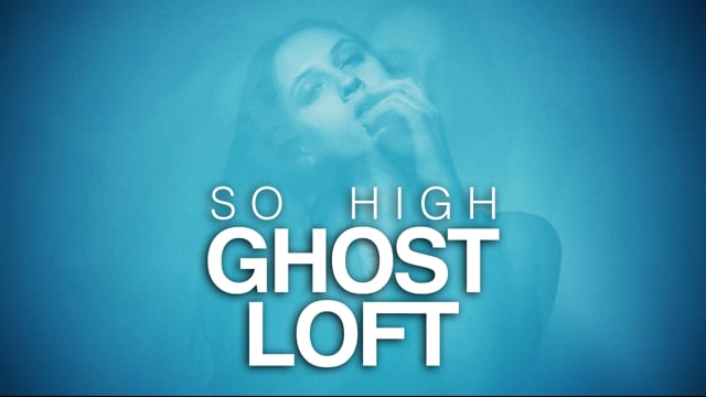 Ghost Loft - So High thumbnail