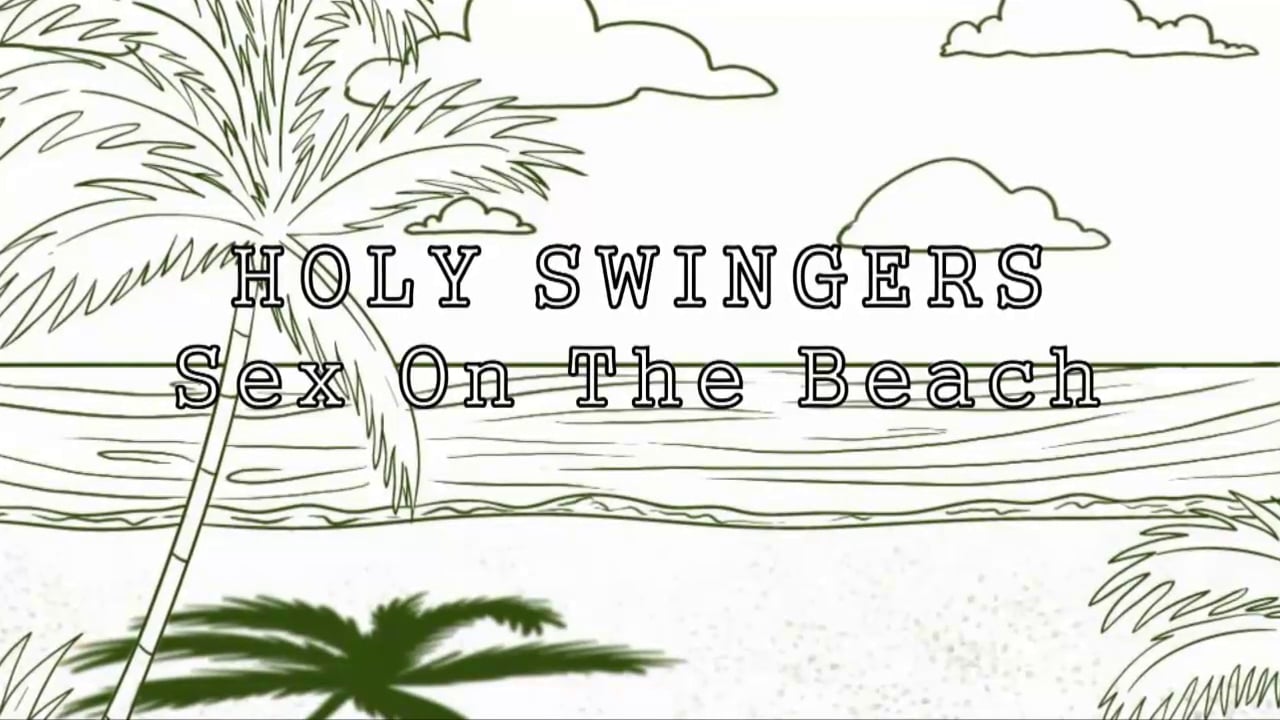 HOLY SWINGERS - Sex On The Beach