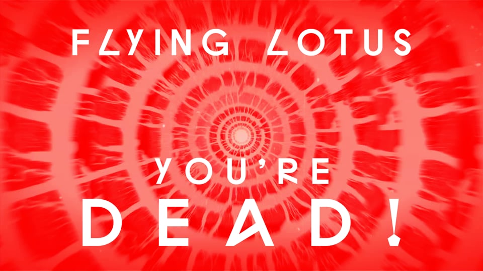 Flying Lotus - You're Dead!