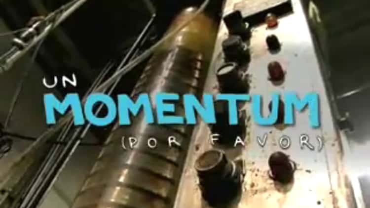 Un Momentum Por Favor