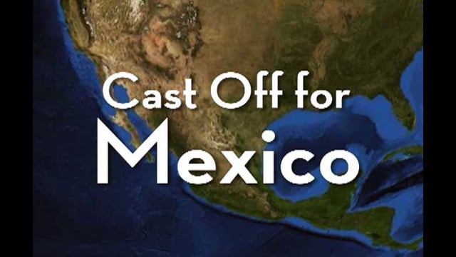 Cast Off for Mexico