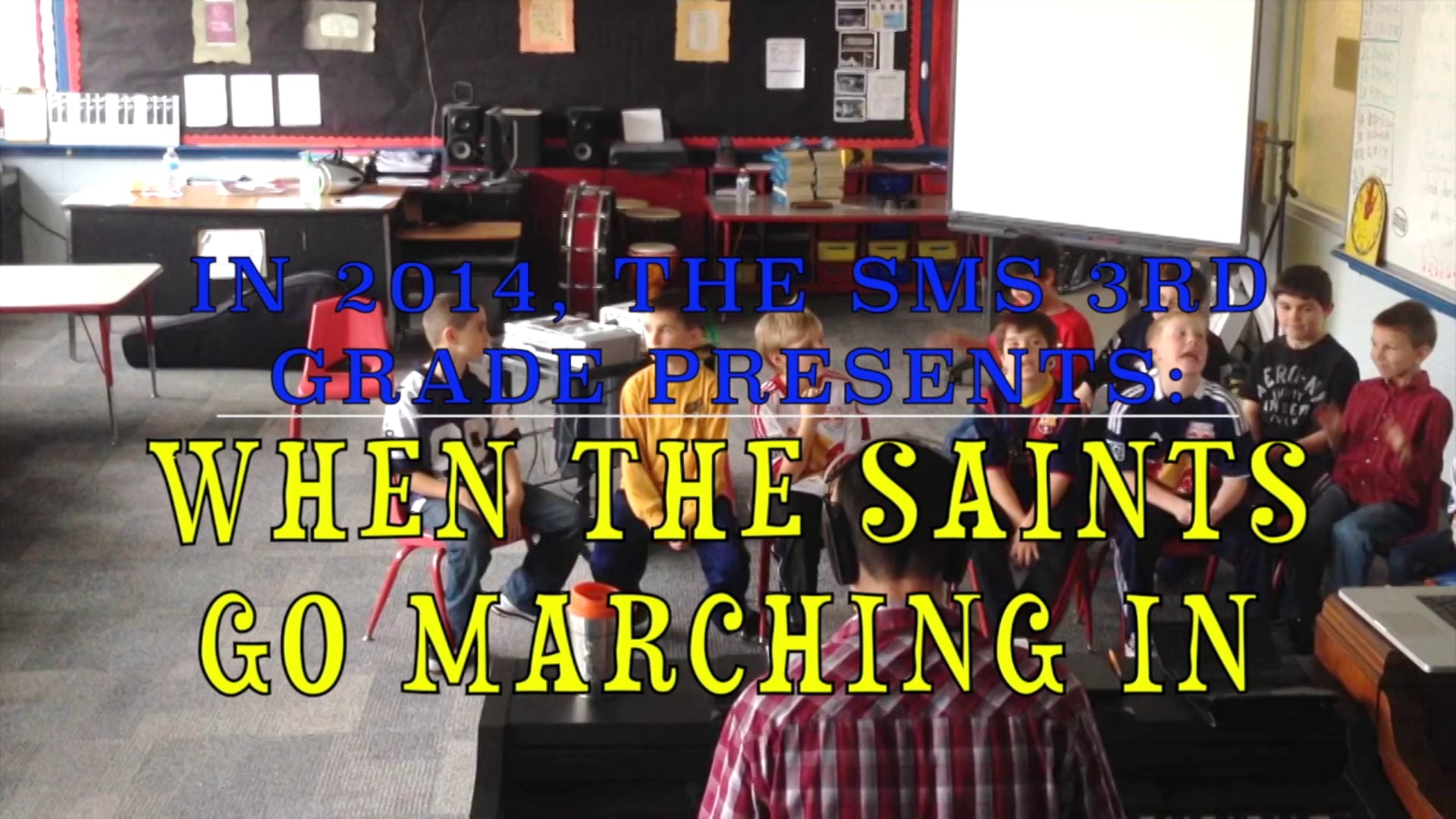 "When The Saints Go Marching In" - SMS 3rd Grade