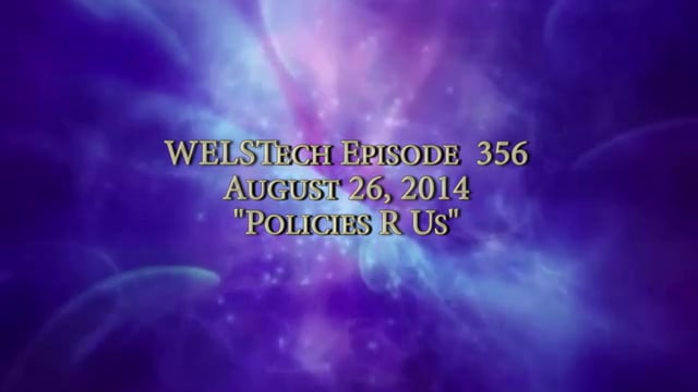 WELSTech Episode 356 - Policies R Us