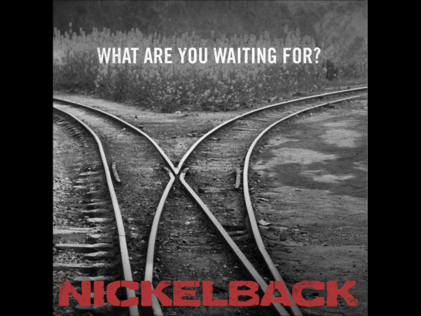 They are waiting for you. What you waiting for. Nickelback Song on Fire.