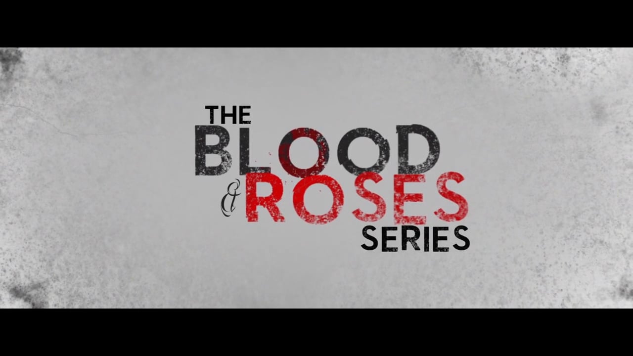 The Blood Roses Series On Vimeo   488509083 130ab0e77445c78e8207829d656be087da972524988eefc228cffeeb9ed74710 D