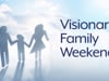 "Visionary Family Weekend"