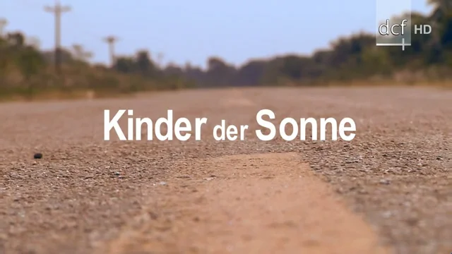 DCF Reportage - &quot;Kinder der Sonne&quot; (Directors Cut)