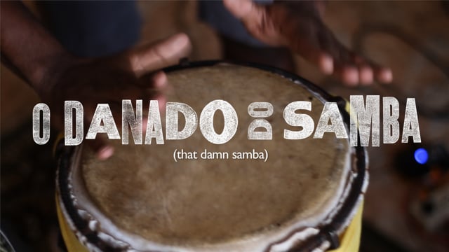 O Danado do Samba (That Damn Samba) - DocumentaryTube