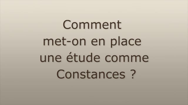 DOC 3 - Comment met-on en place une étude comme Constances ?