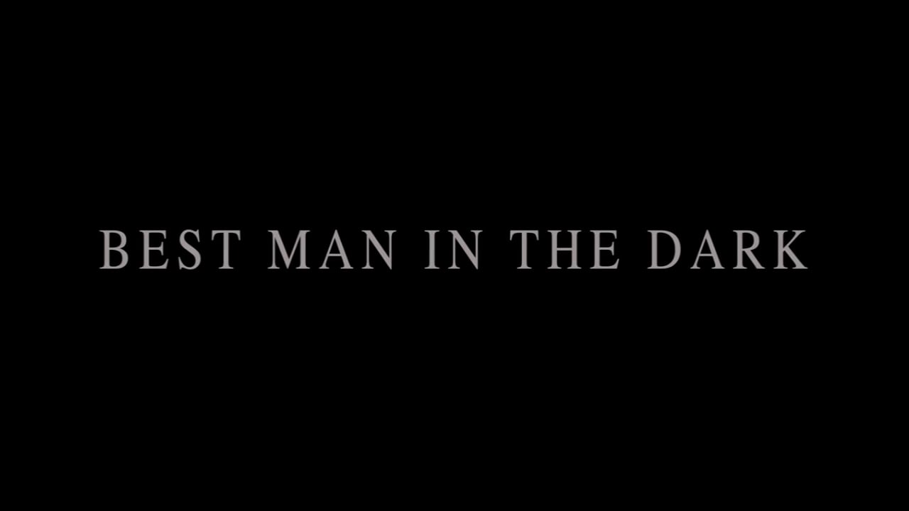 BEST MAN IN THE DARK (feature) 2014 teaser