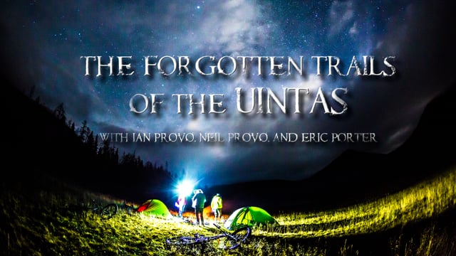 The Forgotten Trails of the Uintas from The Provo Bros