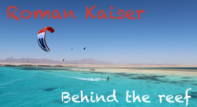 Roman Kaiser - Behind the reef