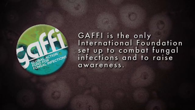 GAFFI is the only International Foundation set up to combat fungal infections and to raise awareness