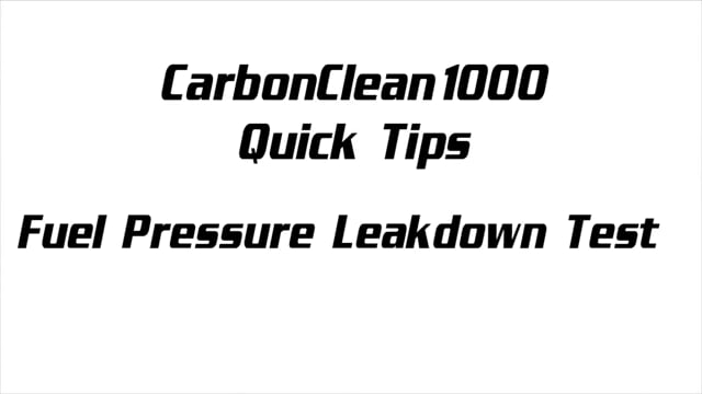CarbonClean 1000 Quick Tip: Fuel Pressure Leak Down
