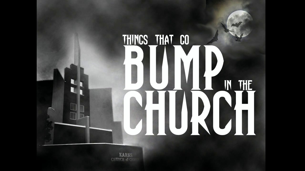 Things That Go Bump in the Church Part 2 (Steve Higginbotham)