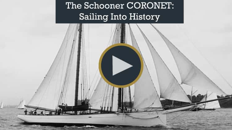 The Schooner CORONET: Sailing Into History