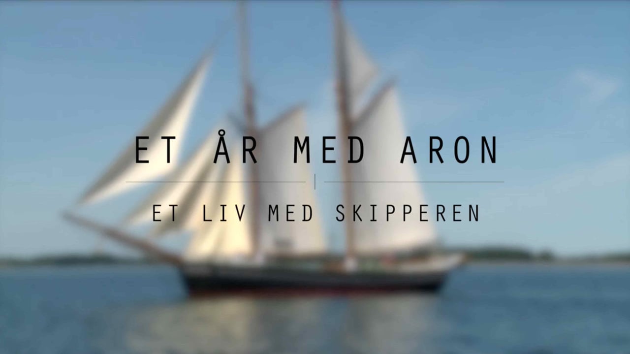 ET ÅR MED ARON – ET LIV MED SKIPPEREN