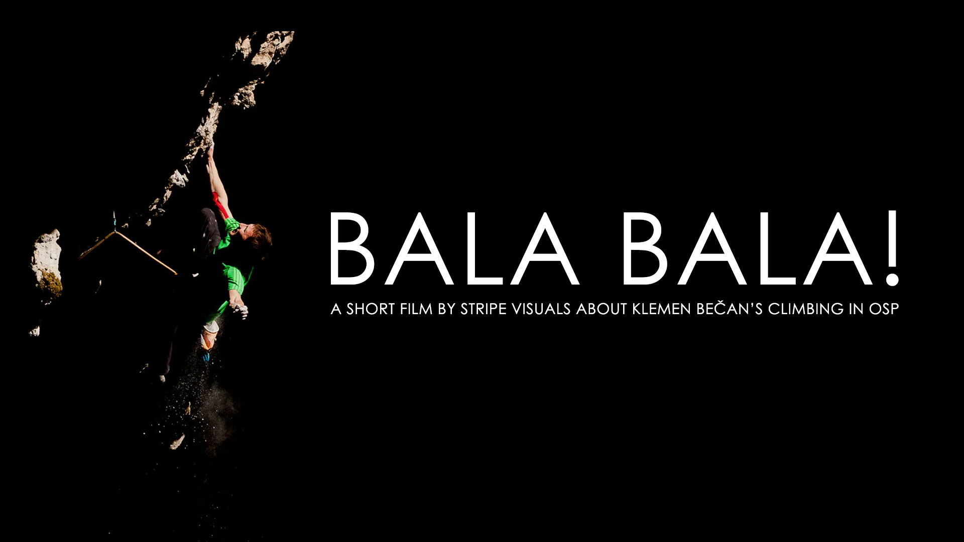 Bala Bala A short film by Stripe visuals about Klemen Be an s climbing in Osp