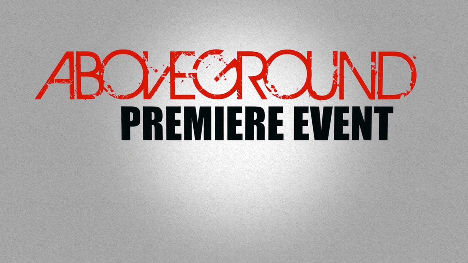 AboveGround The Series Premiere Event