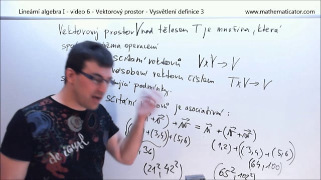 Lineární algebra I - video 6 - Vektorový prostor - Vysvětlení definice 3