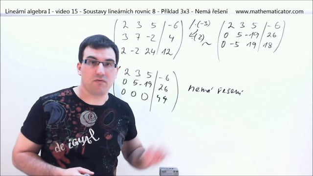 Lineární algebra I - video 15 - Soustavy lineárních rovnic 8 - Příklad 3x3 - Nemá řešení