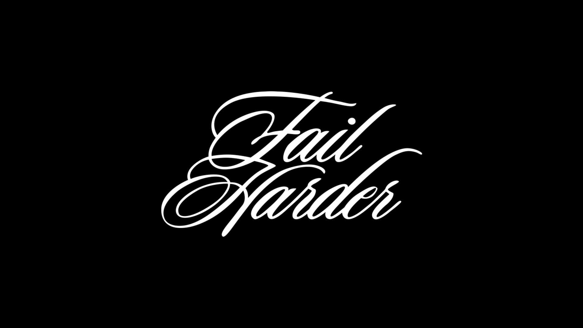 W+K | Fail Harder
