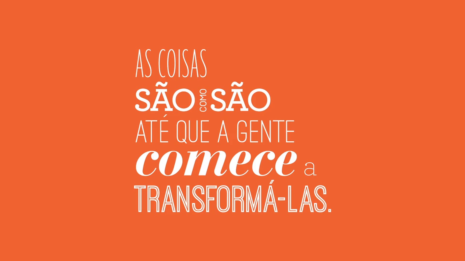 #sounovasescolhas - Claudio Magalhães - Tudo se transforma