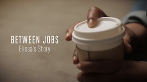 Between Jobs - Elissa's Story