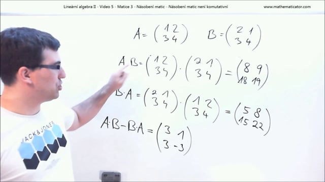 Lineární algebra II - Video 5 - Matice 3 - Násobení matic - Násobení matic není komutativní