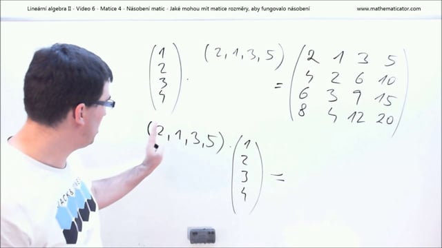 Lineární algebra II - Video 6 - Matice 4 - Násobení matic - Jaké mohou mít matice rozměry, aby fungovalo násobení