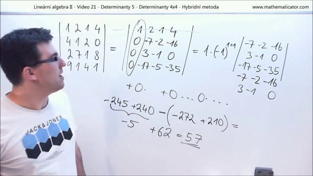 Lineární algebra II - Video 21 - Determinanty 5 - Determinanty 4x4 - Hybridní metoda