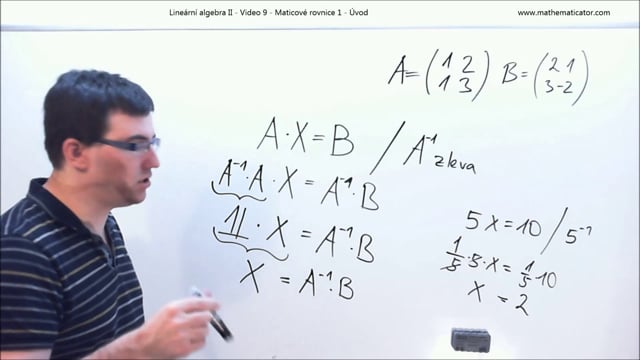 Lineární algebra II - Video 9 - Maticové rovnice 1 - Úvod