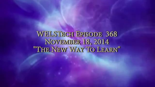 WELSTech Episode 368 - The New Way To Learn