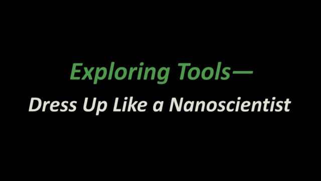 Exploring Tools - Dress Up Like a Nanoscientist